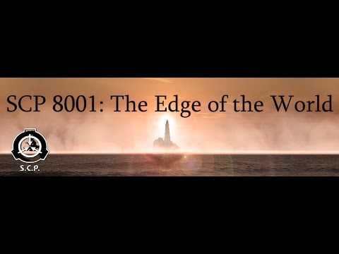 SCP-8001: THE EDGE OF THE WORLD | Euclid