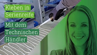 Kleben in Serienreife – mit dem Technischen Handel