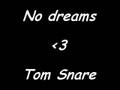 Tom snare No dreams 