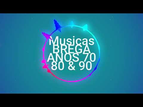 Musicas BREGA ANOS 70 80 & 90 | Recordando o PASSADO