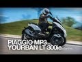 TEST PIAGGIO MP3 YOURBAN 300 LT Sport TEST PIAGGIO MP3 YOURBAN 300 LT Sport