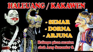 Download lagu HALEUANG / KAKAWEN SEMAR - DORNA - ARJUNA mp3
