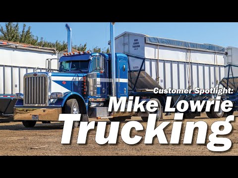 Customer Spotlight: Mike Lowrie Trucking - Dixon, CA