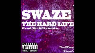 Swaze The Rapper - The Hard Life (Single)