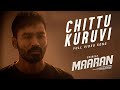 Full Video: Chittu Kuruvi Song | Maaran | Dhanush | Karthick Naren |GV Prakash | Sathya Jyothi Films