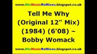 Tell Me Why (Original 12" Version) - Bobby Womack | 80s Soul Funk Music | 80s Funk and Soul