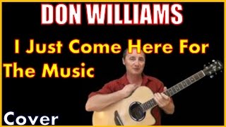 I Just Come Here For The Music Acoustic Guitar Cover (Kirby Covers Don Williams Songs)