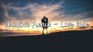 Christian French - Love Ride