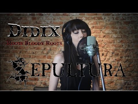 Didix - Roots Bloody Roots (Sepultura)