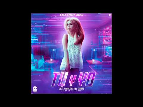 Js El Problema - Tu & Yo Ft. @sinrre_official