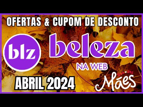 Dia das Mães Blza na Web: Ofertas e cupons de desconto da Beleza Na Web Abril de 2024