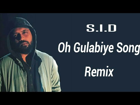 S.I.D - Oh Gulabiye Song (Remix)