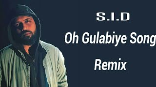 SID - Oh Gulabiye Song (Remix)