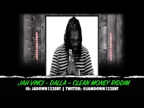 Jah Vinci - Dalla - Clean Money Riddim [Clean Money Entertainment] - 2014