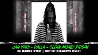 Jah Vinci - Dalla - Clean Money Riddim [Clean Money Entertainment] - 2014