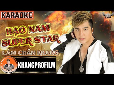 KARAOKE HẠO NAM SUPER STAR | BEAT GỐC | LÂM CHẤN KHANG