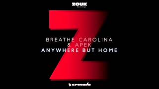 Anywhere but Home - Breathe Carolina &amp; APEK