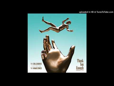 The Colleagues feat The HamilTones - Thank You Enough (Prod by The Colleagues)