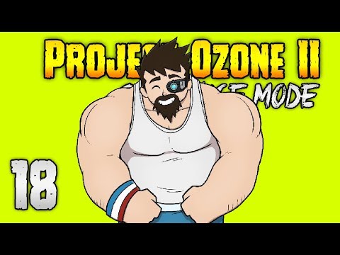I Broke the Game! | Project Ozone 2 | #18