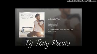 A Dónde Vas - Antonio Jose Ft Diogo Piçarra - Dj Tony Pecino - (Bachata Remix)