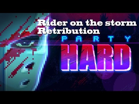 PARTY HARD - "Rider on the storm" and "Retribution" achievement guides