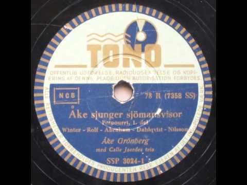 Åke sjunger Sjömansvisor, Potpourri - Calle Jaerdes; Åke Grönberg 1947