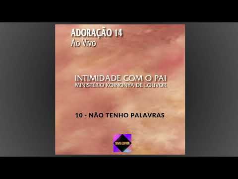 Eu Não Tenho Palavras - Ministério Koinonya de…