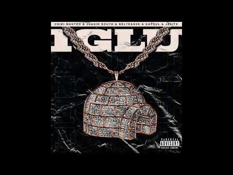 JUANIH SOUTH - IGLU ft Chiki Wanted · Javitx · Beltran3k · Kapsul