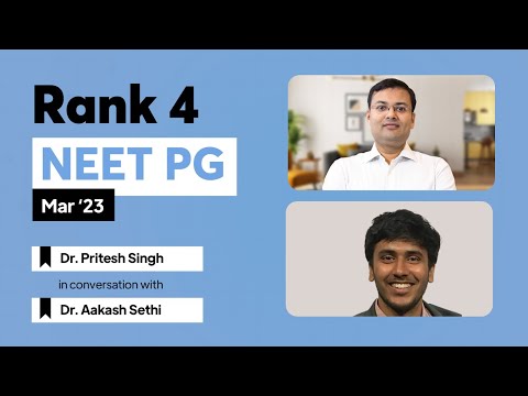 NEET PG' 23 AIR - 4 Dr. Aakash Sethi in a candid conversation with Dr. Pritesh Singh