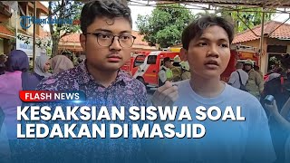 Kesaksian Siswa Ungkap Detik-detik Horor Ledakan di Masjid SMAN 72 Jakarta, Insiden Picu Kepanikan
