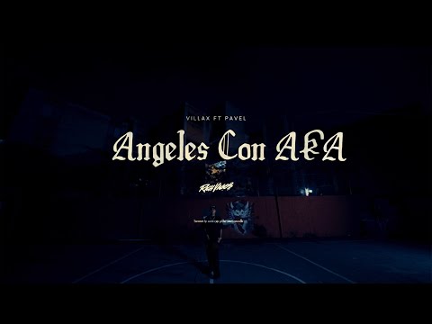 Villax, Pavel - Ángeles con AKA (Video Oficial)
