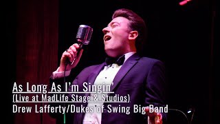 As Long As I'm Singin' (Live) (Bobby Darin Cover) - Drew Lafferty and the Dukes of Swing Big Band