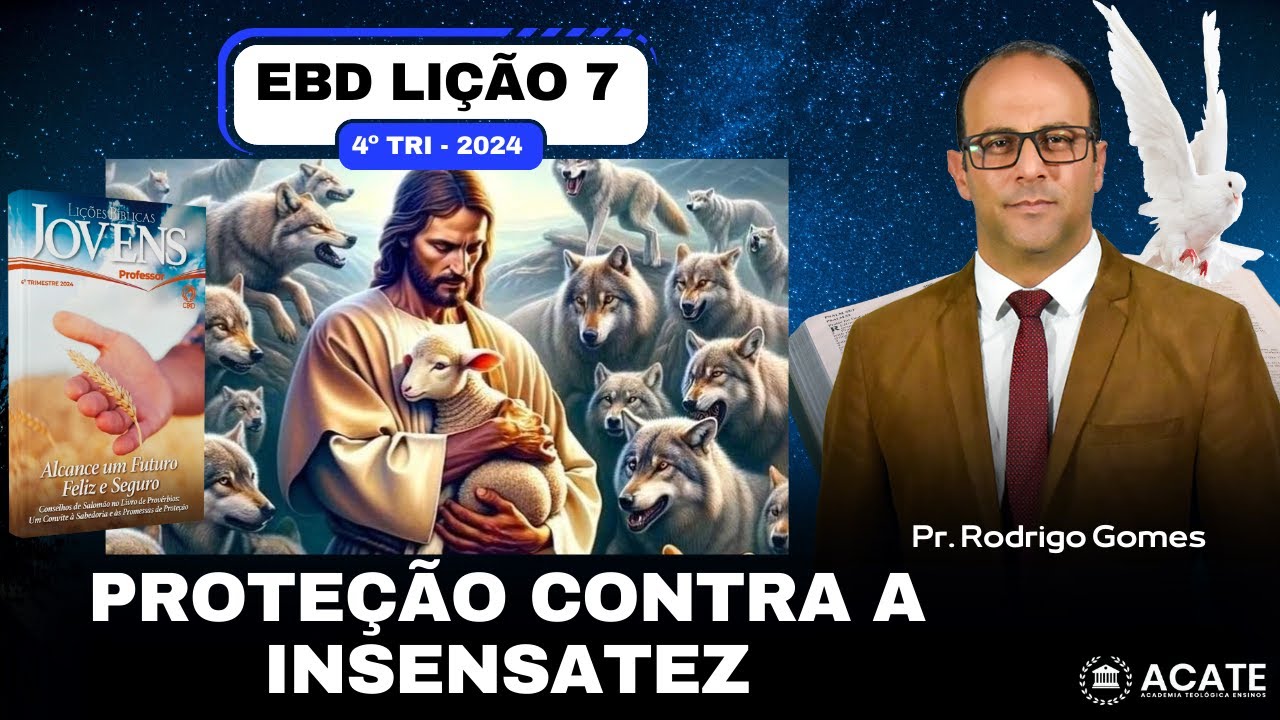 Lição 7 (Jovens) - Proteção contra a insensatez - 4º Tri 2024