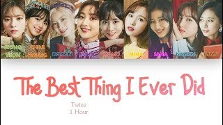 [1 시간 / 1 HOUR LOOP] TWICE(트와이스) - The Best Thing I Ever Did(올해 제일 잘한 일) - Color Coded Lyrics