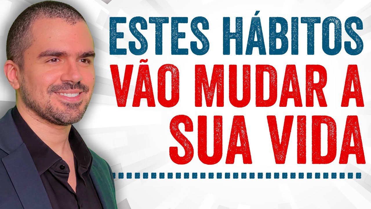 Como mudar HÁBITOS e transformar sua VIDA