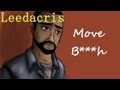 Leedacris - Move Bitch (Get Out The Way) 