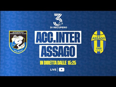 ALLIEVI U17 ELITE - GIRONE A | ACCADEMIA INTER - ASSAGO | LIVE - 3 di recupero