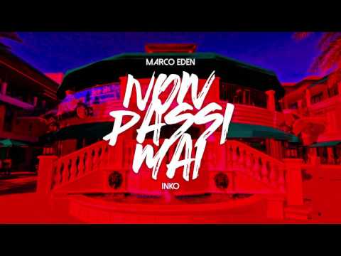 MARCO EDEN ft. INKO - NON PASSI MAI
