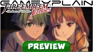 We Played Fire Emblem Echoes: Shadows of Valentia in English! - Hands-On Preview