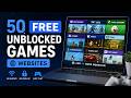 50 FREE Unblocked Games Websites 2026 FOR SCHOOL NEW Play Anywhere No Restrictions