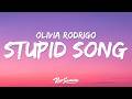 Olivia Rodrigo - stupid song (Lyrics)