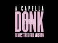 DONK A CAPELLA REMASTERED FULL VERSION