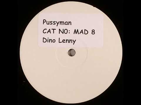 Dino Lenny ‎– Pussyman (B Side) MAD8