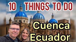 Top 10 Things to Do in Cuenca Ecuador