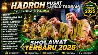Download lagu FULL ALBUM SHOLAWAT TERBARU HADROH PUSAT SABILU TAUBAH TERBARU 2026 mp3