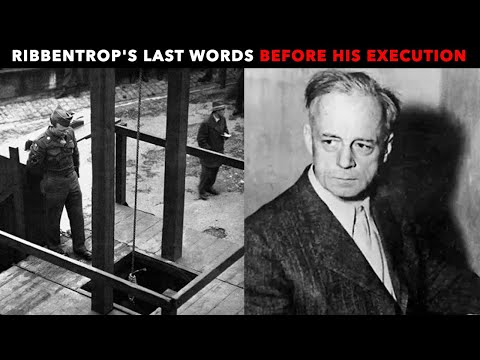 Ribbentrop's last words before his execution: what he accused the victors and the court of