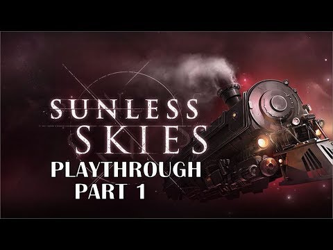 Sunless Skies : Playthrough - Part 1