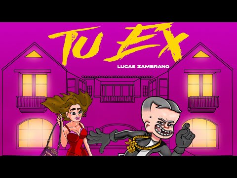 Lucas Zambrano - Tu Ex (Video Lirick)
