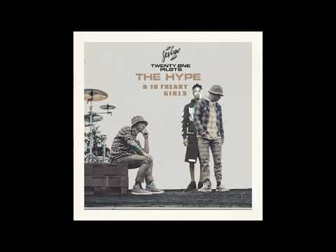 The Hype & 10 Freaky Girls Mashup (21 Savage x twenty one pilots)