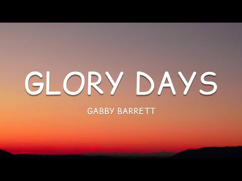 Gabby Barrett - Glory Days (Lyrics)🎵